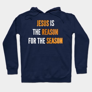 Jesus Is The Reason For The Season | Christian Hoodie